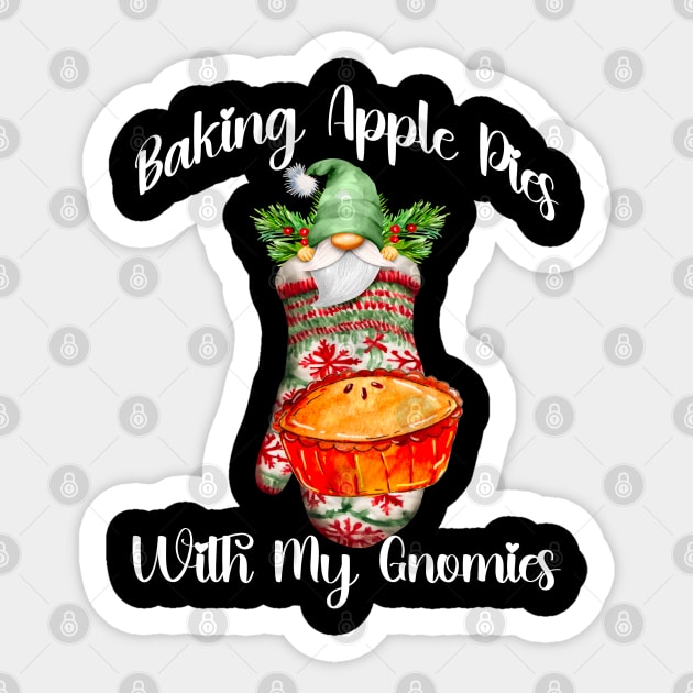 Bakers Christmas Apple Pies - Baking With My Gnomies Sticker by Outrageous Flavors